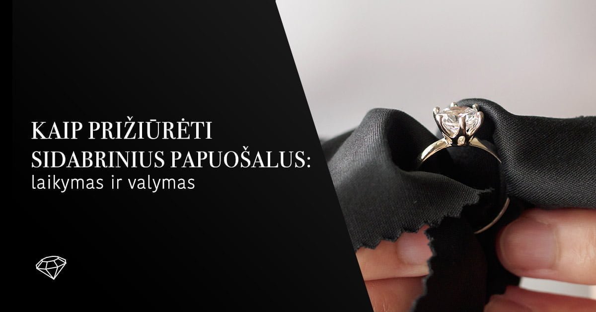 KAIP PRIŽIŪRĖTI SIDABRINIUS PAPUOŠALUS